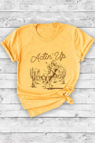 "Actin' Up" Cowgirl Graphic Tee