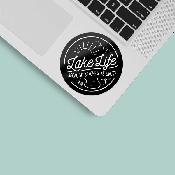 "Lake Life - Because Beaches Be Salty" Sticker