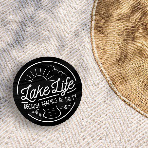 "Lake Life - Because Beaches Be Salty" Sticker
