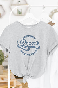 "Support Local Businesses" Graphic Tee